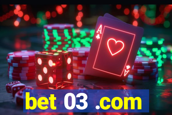 bet 03 .com